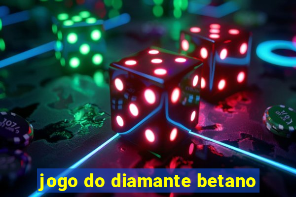 jogo do diamante betano