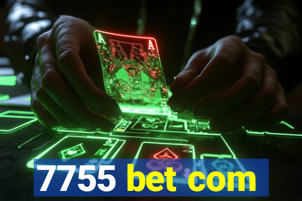 7755 bet com