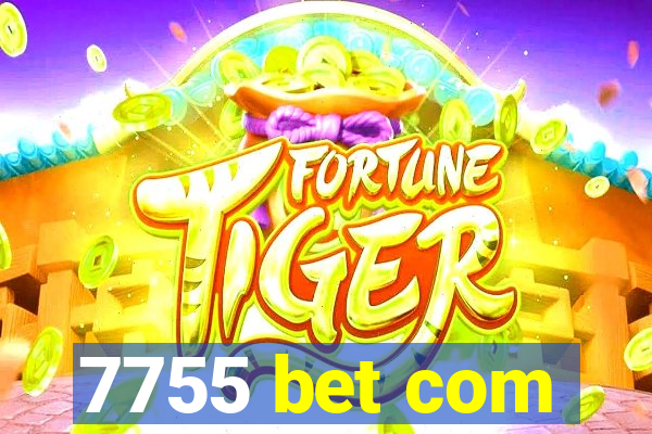 7755 bet com