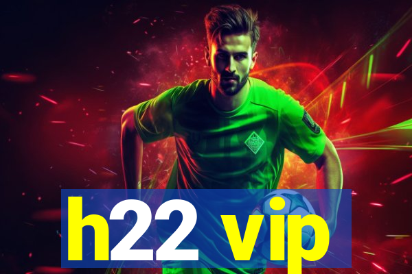 h22 vip