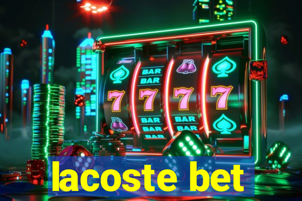 lacoste bet