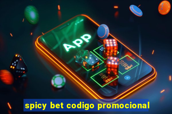 spicy bet codigo promocional