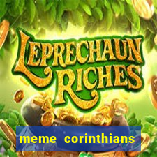 meme corinthians zuando o palmeiras