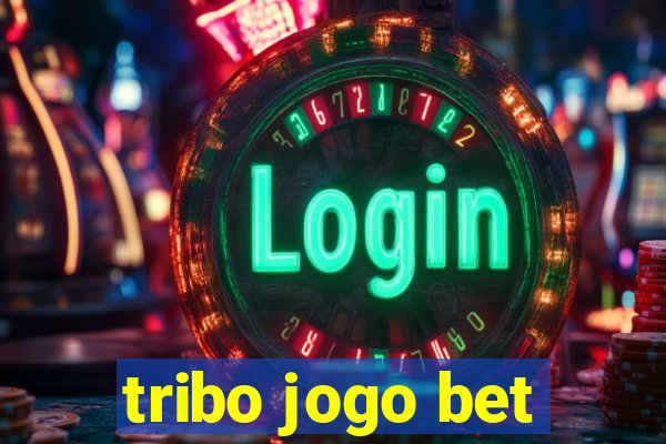 tribo jogo bet