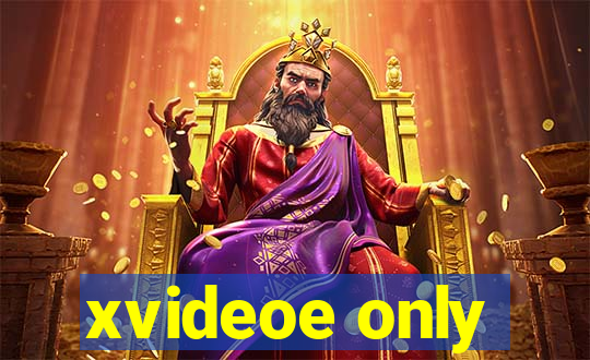 xvideoe only