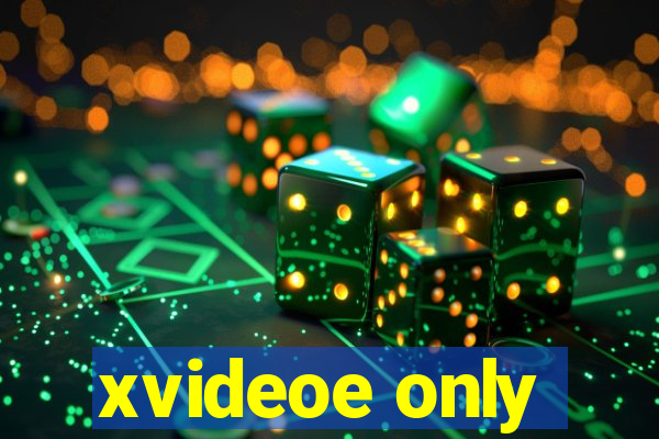 xvideoe only