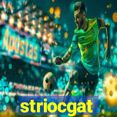 striocgat