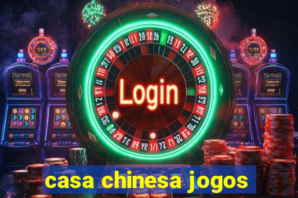 casa chinesa jogos