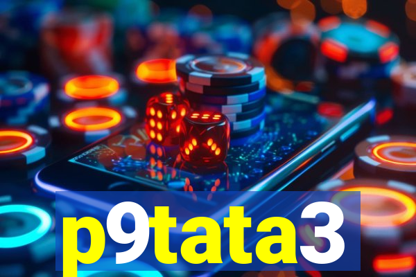 p9tata3