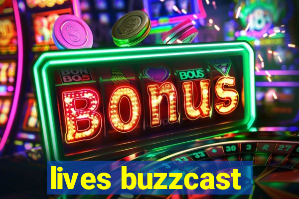 lives buzzcast