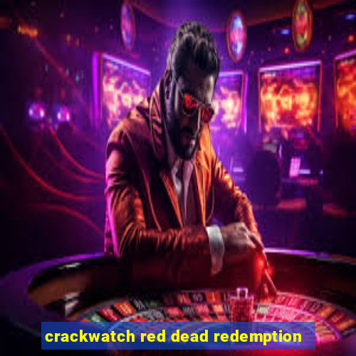 crackwatch red dead redemption