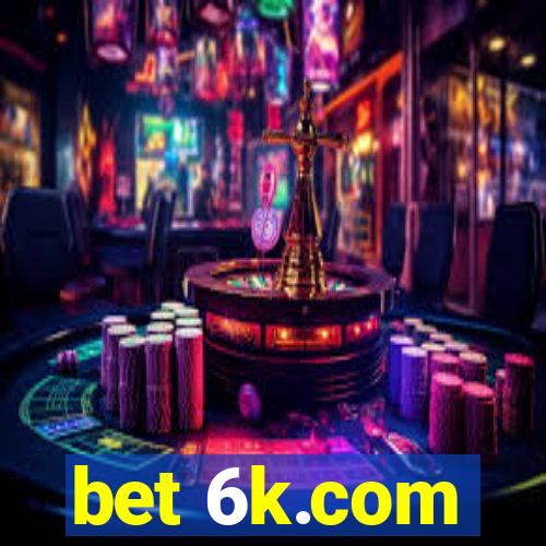 bet 6k.com