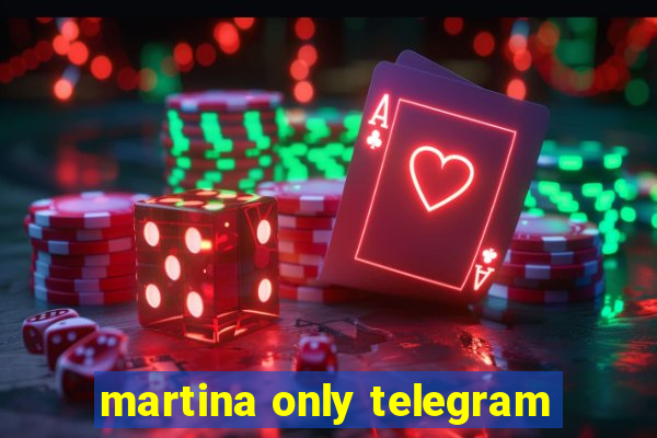 martina only telegram