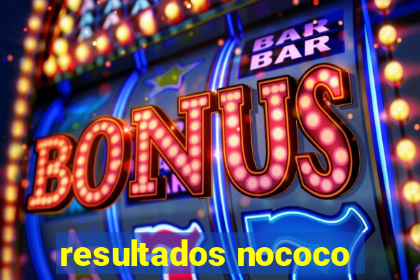 resultados nococo