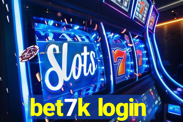 bet7k login