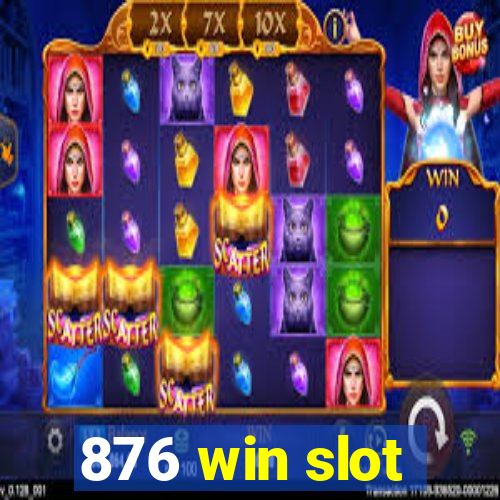 876 win slot