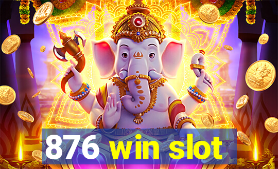 876 win slot