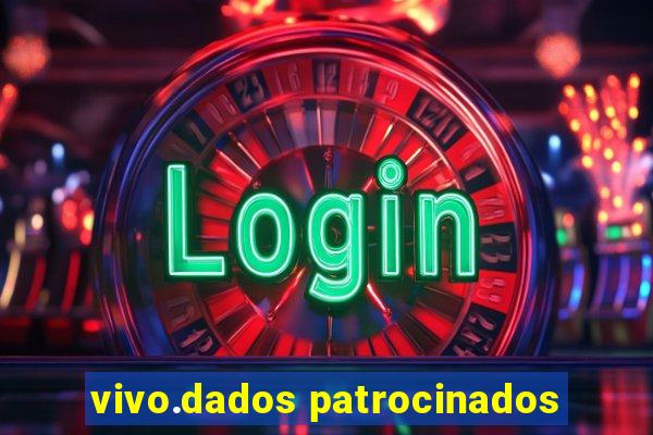 vivo.dados patrocinados