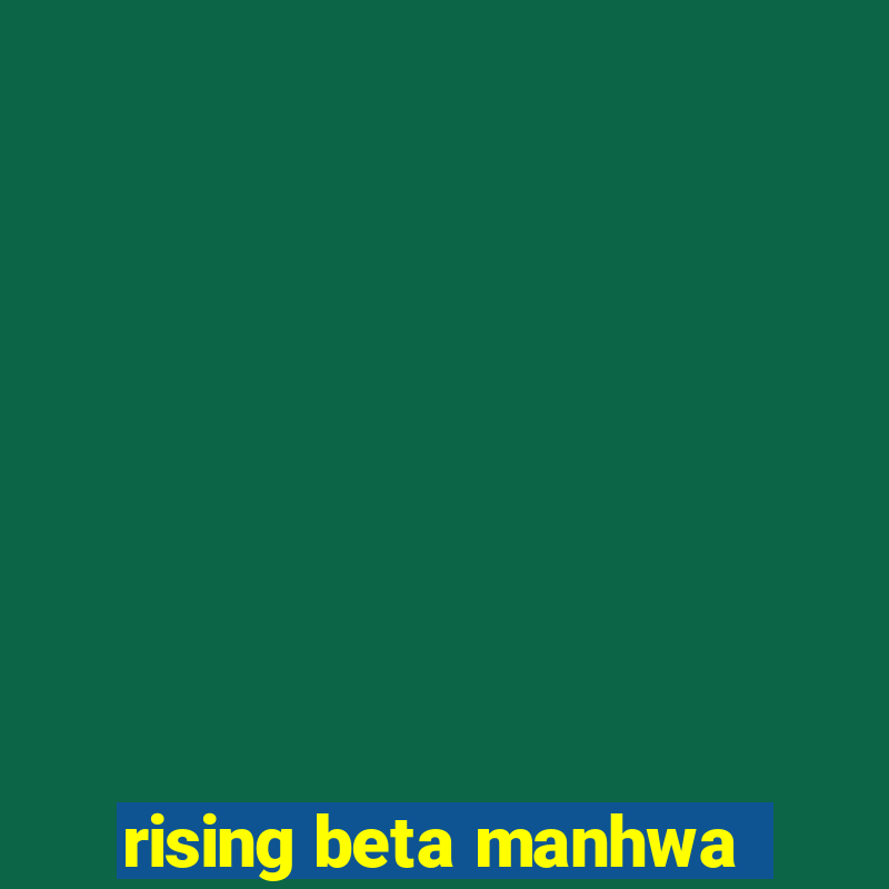 rising beta manhwa