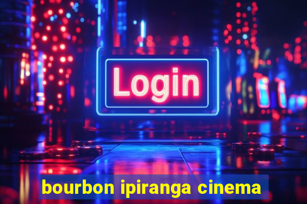 bourbon ipiranga cinema