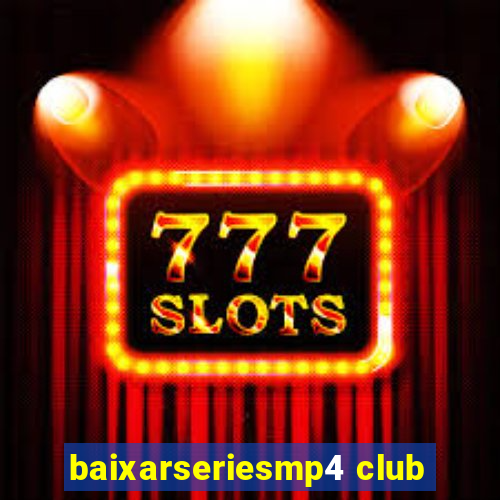 baixarseriesmp4 club