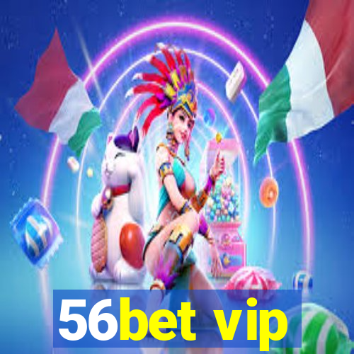 56bet vip