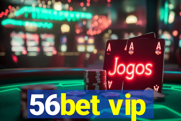 56bet vip