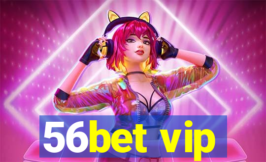 56bet vip