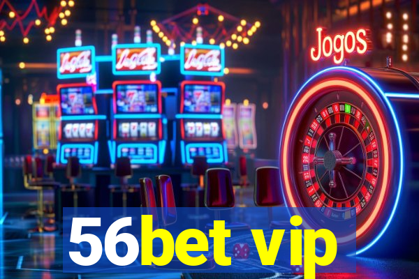 56bet vip