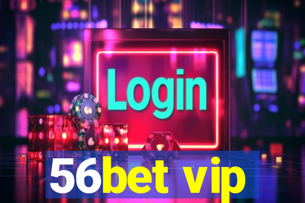 56bet vip