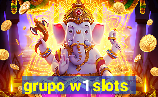 grupo w1 slots