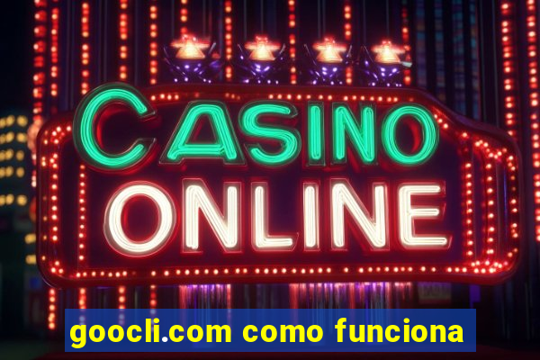 goocli.com como funciona