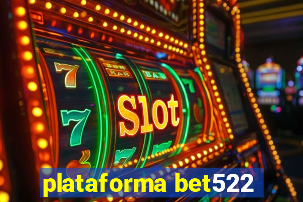 plataforma bet522