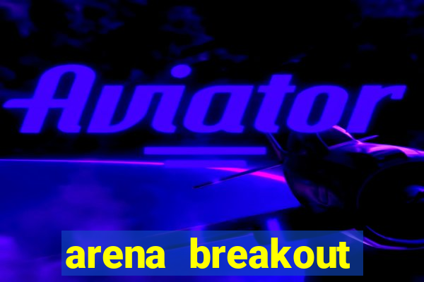 arena breakout infinite como jogar