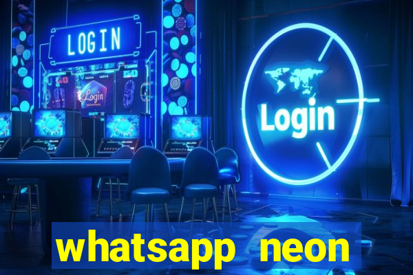 whatsapp neon consiga mais