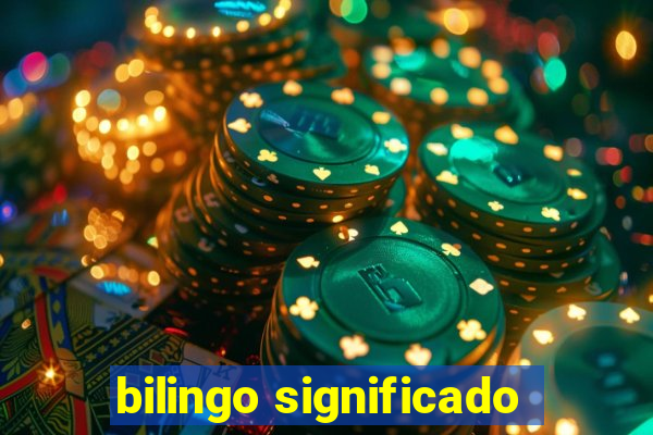 bilingo significado