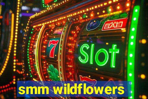 smm wildflowers