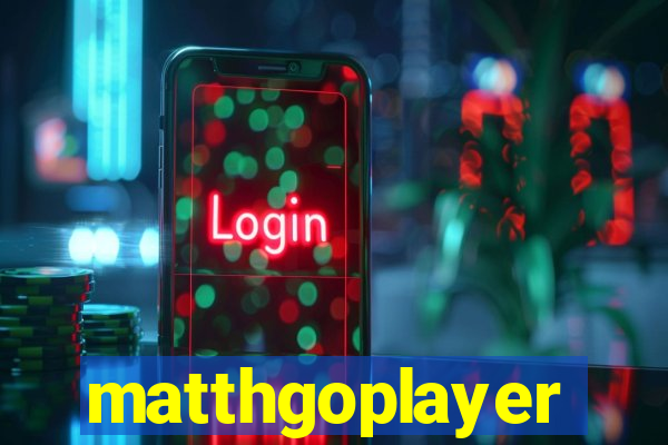 matthgoplayer