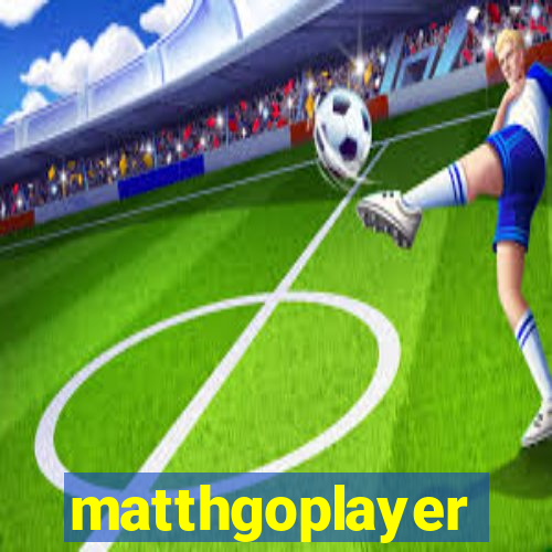 matthgoplayer