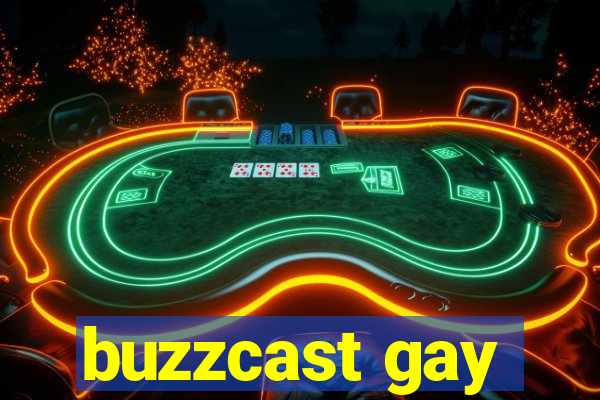 buzzcast gay