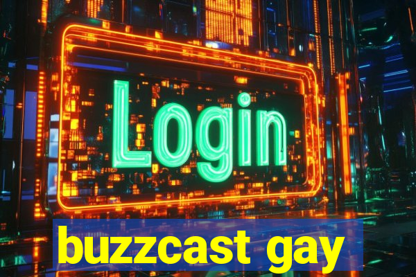 buzzcast gay