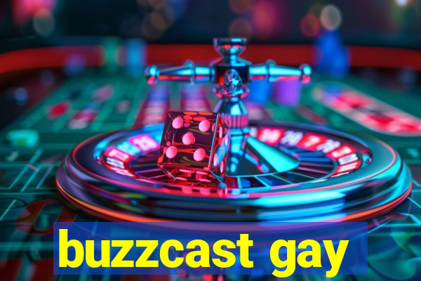 buzzcast gay