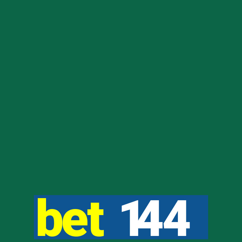 bet 144