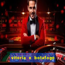 vitoria x botafogo sp futemax