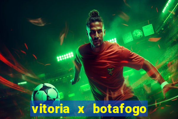 vitoria x botafogo sp futemax