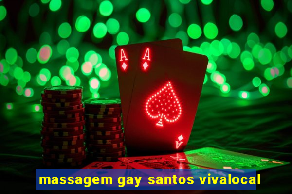 massagem gay santos vivalocal