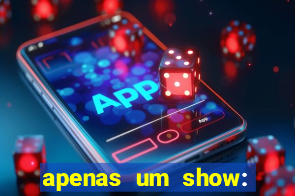 apenas um show: pancadaria 2