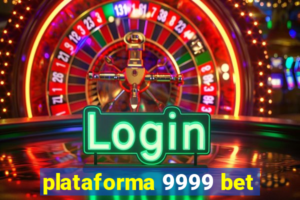 plataforma 9999 bet