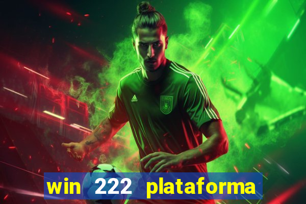 win 222 plataforma de jogos