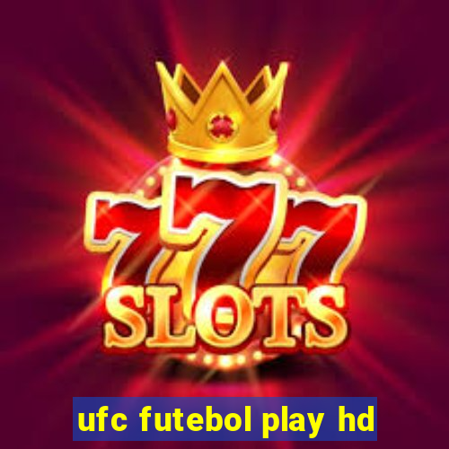 ufc futebol play hd